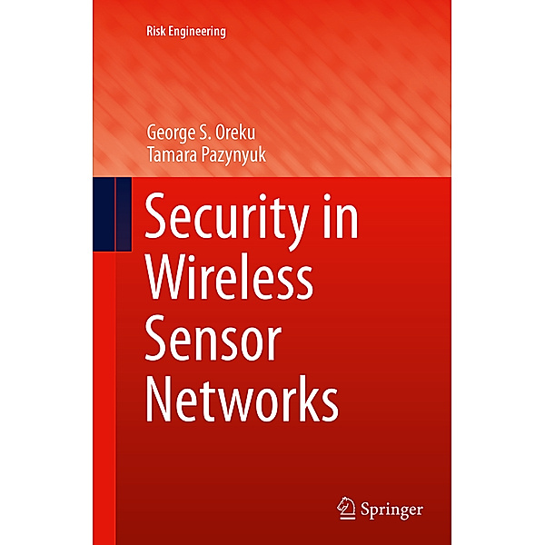 Security in Wireless Sensor Networks, George S. Oreku, Tamara Pazynyuk