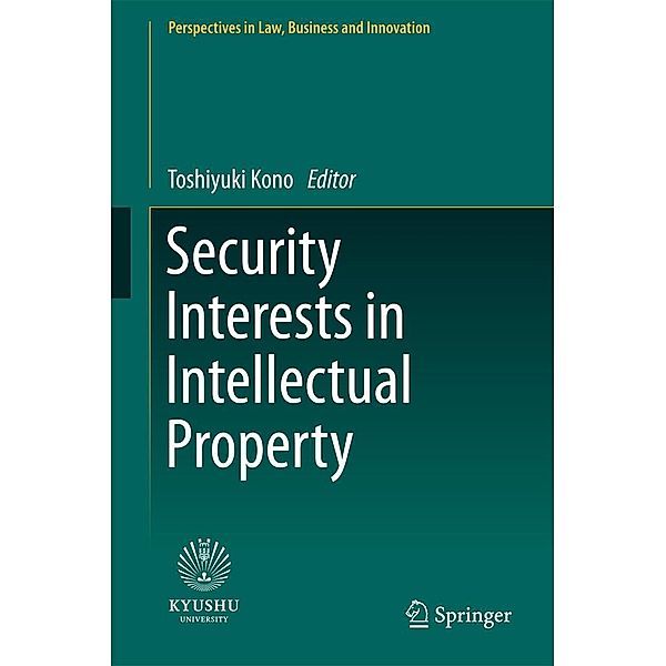 Security Interests in Intellectual Property / Perspectives in Law, Business and Innovation