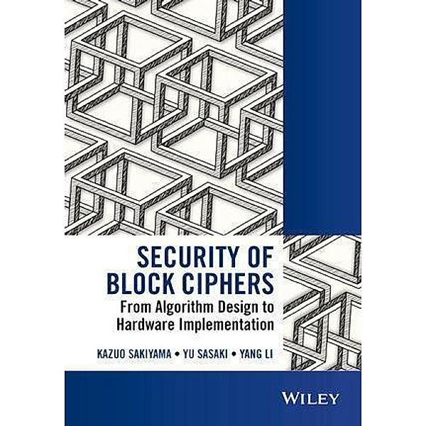 Security of Block Ciphers / Wiley - IEEE, Kazuo Sakiyama, Yu Sasaki, Yang Li