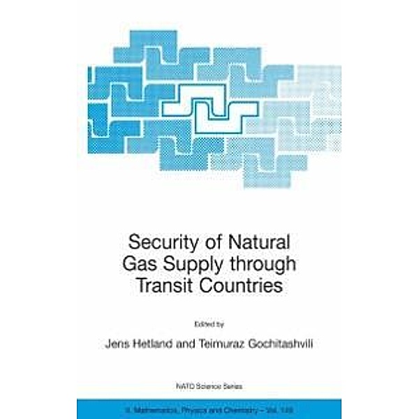 Security of Natural Gas Supply through Transit Countries / NATO Science Series II: Mathematics, Physics and Chemistry Bd.149