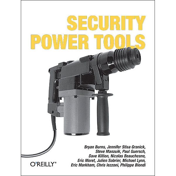 Security Power Tools, Bryan Burns, Jennifer Stisa Granick, Steve Manzuik