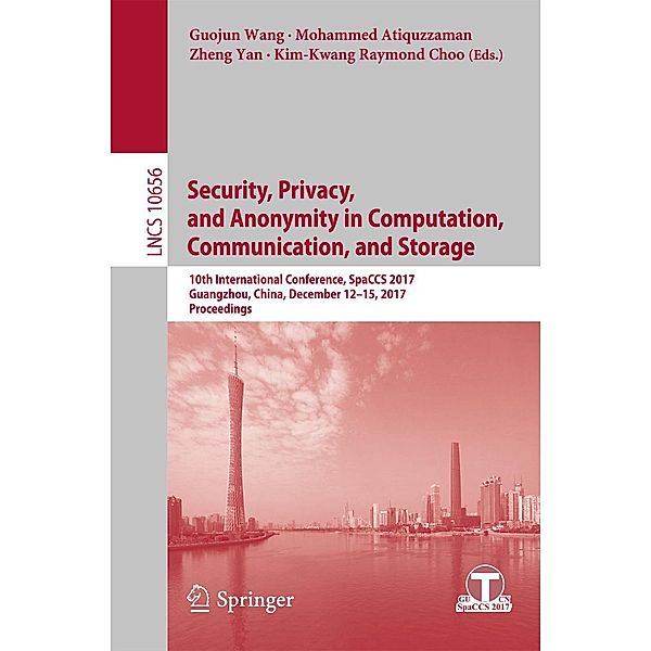 Security, Privacy, and Anonymity in Computation, Communication, and Storage / Lecture Notes in Computer Science Bd.10656