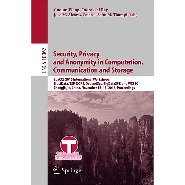 Security, Privacy and Anonymity in Computation, Communication and Storage / Lecture Notes in Computer Science Bd.10067