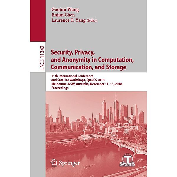 Security, Privacy, and Anonymity in Computation, Communication, and Storage / Lecture Notes in Computer Science Bd.11342