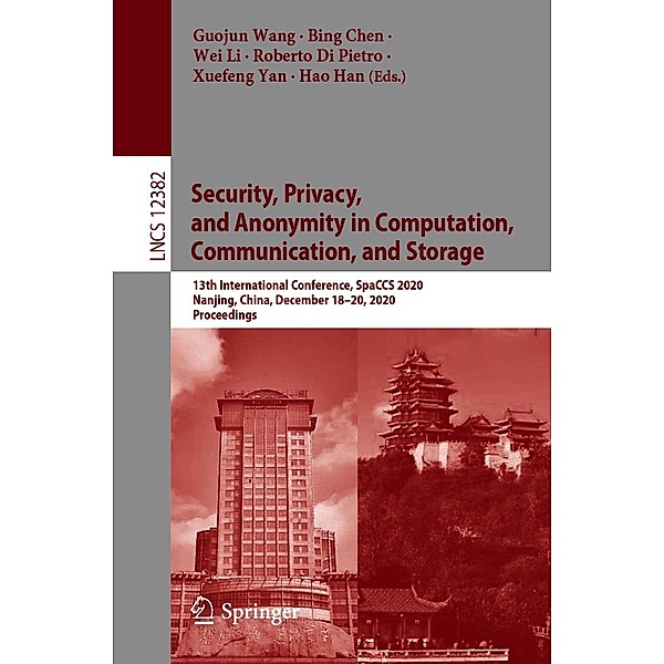 Security, Privacy, and Anonymity in Computation, Communication, and Storage / Lecture Notes in Computer Science Bd.12382