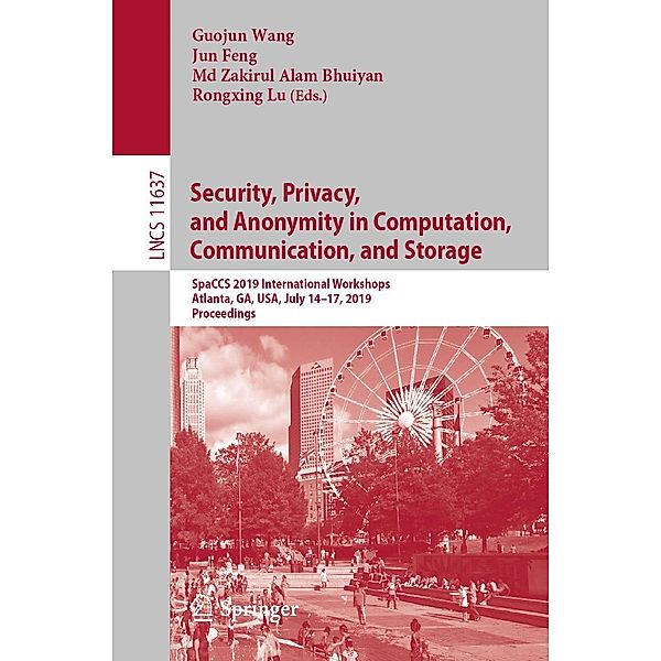 Security, Privacy, and Anonymity in Computation, Communication, and Storage / Lecture Notes in Computer Science Bd.11637