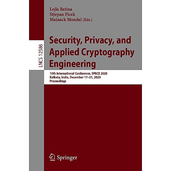 Security, Privacy, and Applied Cryptography Engineering / Lecture Notes in Computer Science Bd.12586