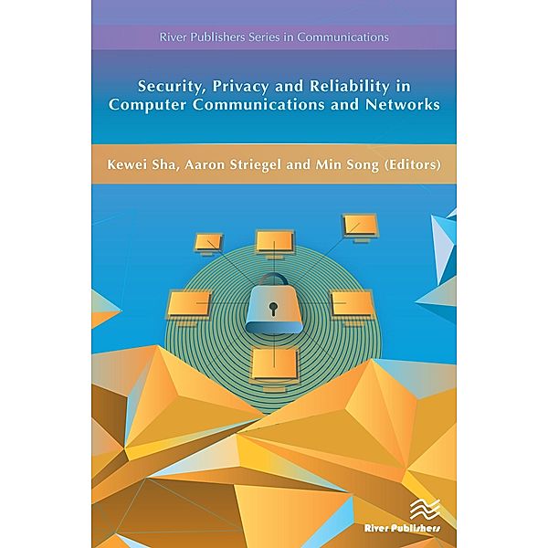 Security, Privacy and Reliability in Computer Communications and Networks