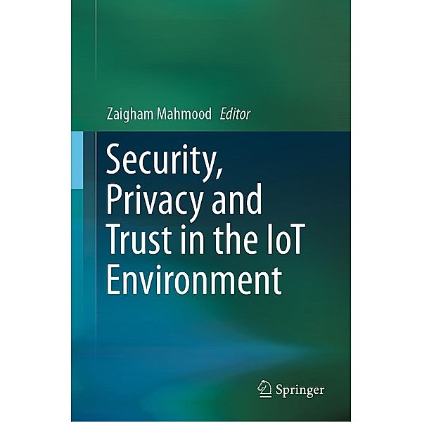 Security, Privacy and Trust in the IoT Environment