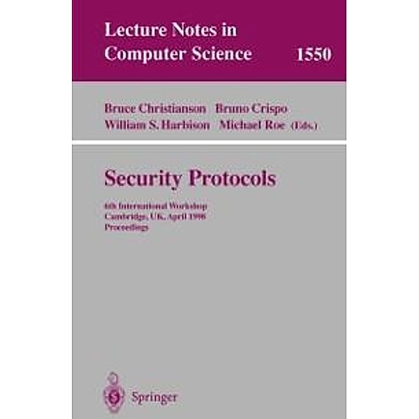 Security Protocols / Lecture Notes in Computer Science Bd.1550