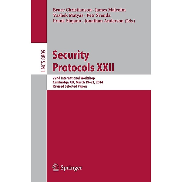 Security Protocols XXII / Lecture Notes in Computer Science Bd.8809