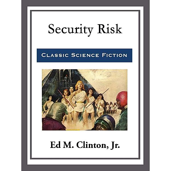 Security Risk, Jr. , Ed M. Clinton