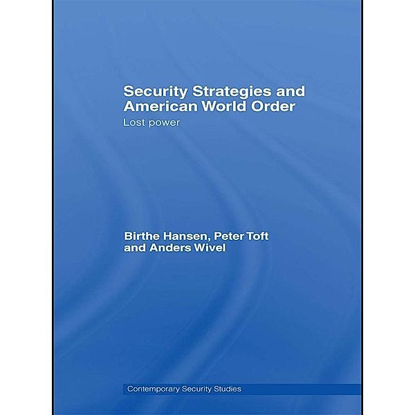 Security Strategies and American World Order, Birthe Hansen, Peter Toft, Anders Wivel