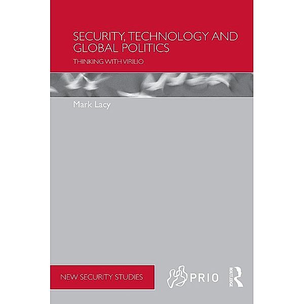 Security, Technology and Global Politics, Mark Lacy