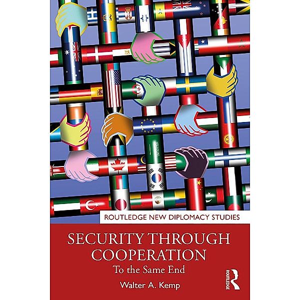 Security through Cooperation, Walter A. Kemp