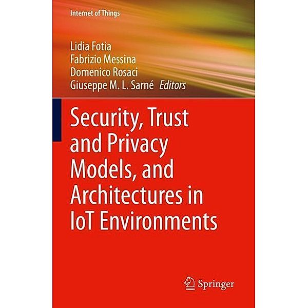 Security, Trust and Privacy Models, and Architectures in IoT Environments