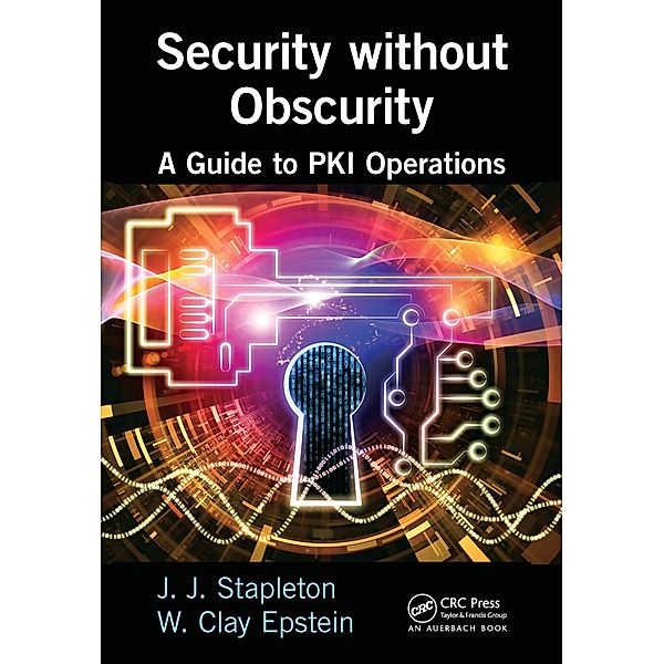 Security without Obscurity, Jeff Stapleton, W. Clay Epstein