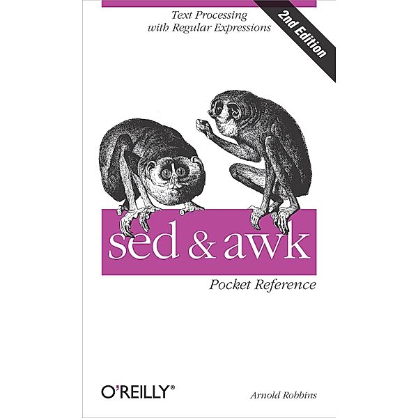 sed and awk Pocket Reference / O'Reilly Media, Arnold Robbins