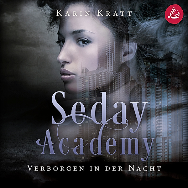 Seday Academy-Reihe - 2 - Verborgen in der Nacht, Karin Kratt