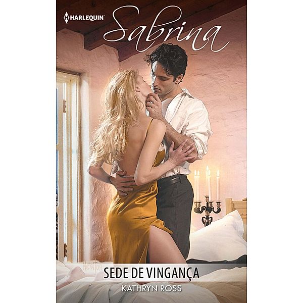 Sede de vingança / Sabrina Bd.1105, Kathryn Ross