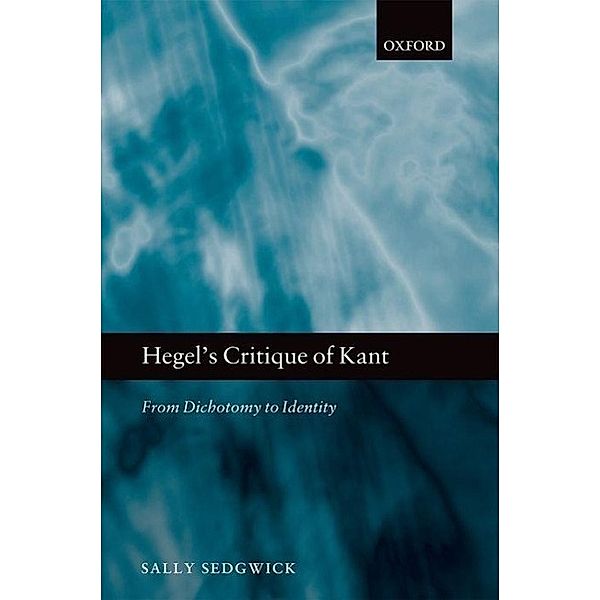 Sedgwick, S: Hegel's Critique of Kant, Sally Sedgwick