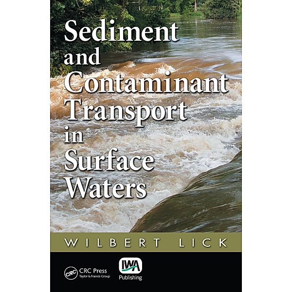 Sediment and Contaminant Transport in Surface Waters, Wilbert Lick