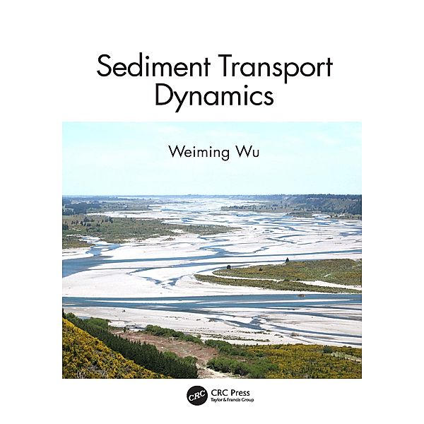 Sediment Transport Dynamics, Weiming Wu