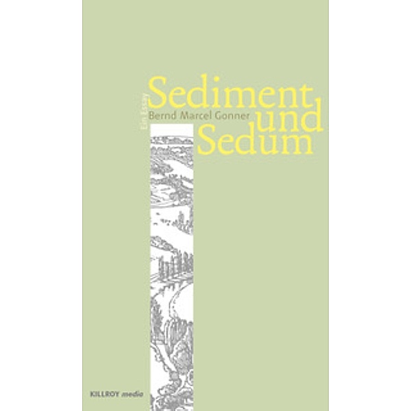Sediment und Sedum, Bernd Marcel Gonner