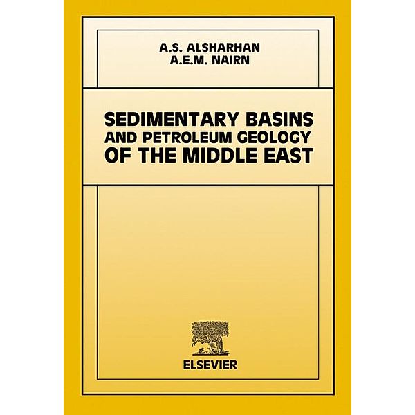 Sedimentary Basins and Petroleum Geology of the Middle East, A. E. M. Nairn, A. S. Alsharhan