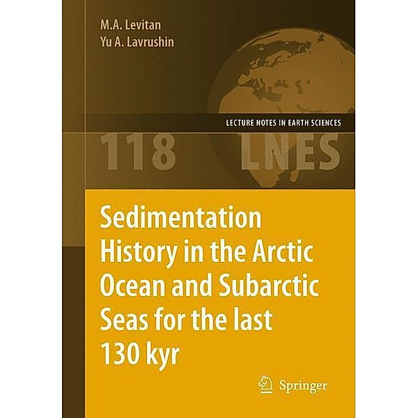 Sedimentation History in the Arctic Ocean and Subarctic Seas for the Last 130 kyr, Yu A. Lavrushin, M. A. Levitan