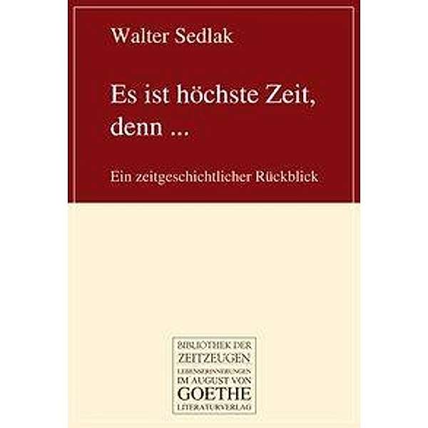 Sedlak, W: Es ist höchste Zeit, denn ..., Walter Sedlak