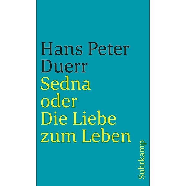 Sedna oder Die Liebe zum Leben, Hans Peter Duerr