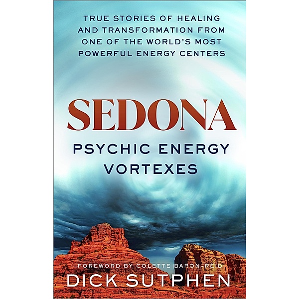 Sedona, Psychic Energy Vortexes, Dick Sutphen