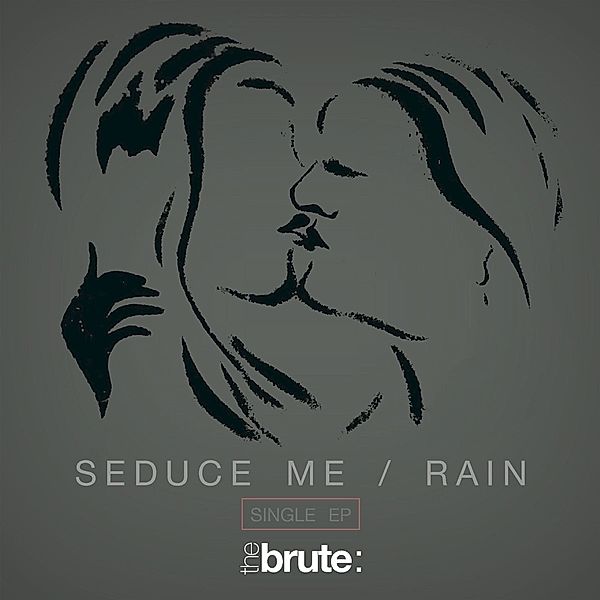 Seduce Me/Rain Single Ep, The Brute :