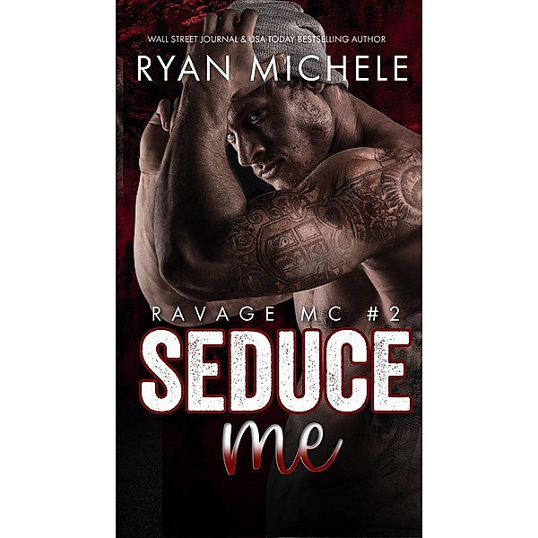 Seduce Me (Ravage MC#2) / Ravage MC, Ryan Michele