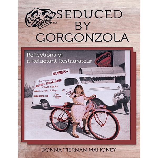 Seduced By Gorgonzola: Reflections of a Reluctant Restaurateur, Donna Tiernan Mahoney