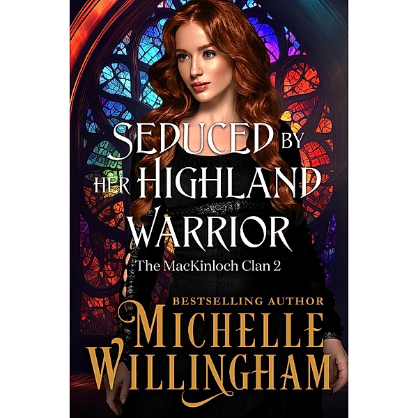 Seduced by Her Highland Warrior (MacKinloch Clan, #2) / MacKinloch Clan, Michelle Willingham