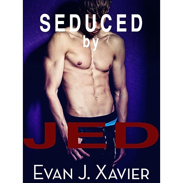 Seduced by Jed, Evan J. Xavier