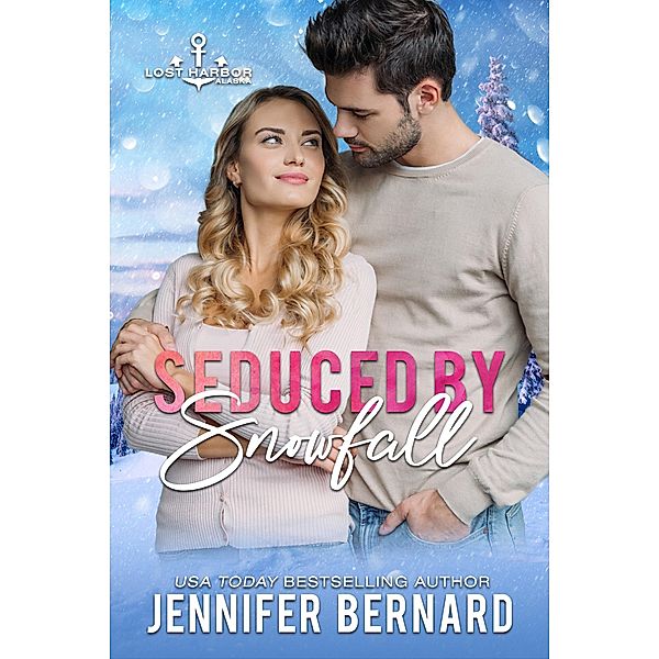 Seduced by Snowfall / Lost Harbor, Alaska Bd.3, Jennifer Bernard