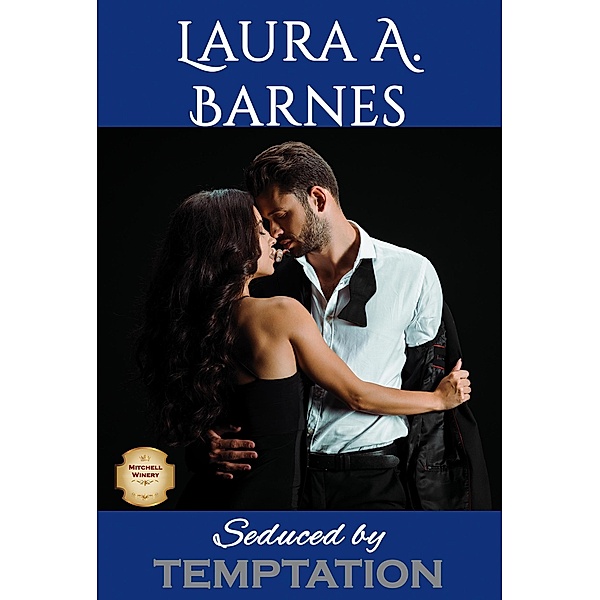 Seduced by Temptation (Mitchell Winery, #2) / Mitchell Winery, Laura A. Barnes