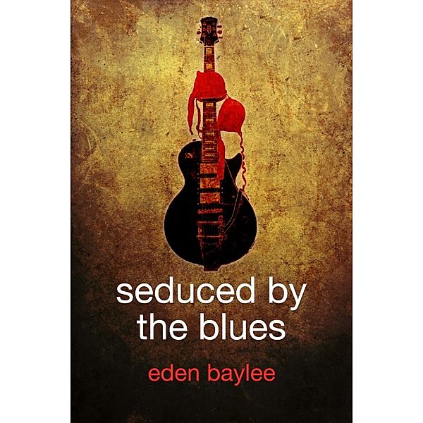Seduced by the Blues, Eden Baylee