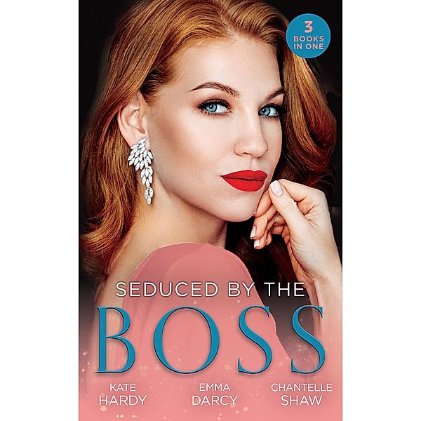 Seduced By The Boss: Billionaire, Boss...Bridegroom? (Billionaires of London) / His Boardroom Mistress / Acquired by Her Greek Boss / Mills & Boon, Kate Hardy, Emma Darcy, Chantelle Shaw