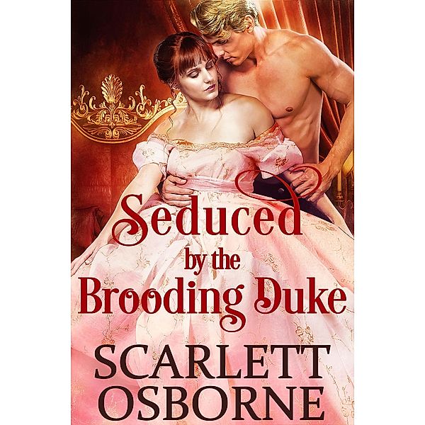 Seduced by the Brooding Duke, Scarlett Osborne