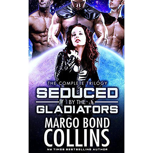 Seduced by the Gladiators: A Science Fiction Reverse Harem Romance, Margo Bond Collins