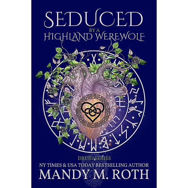 Seduced by the Highland Werewolf (Druid Series, #5) / Druid Series, Mandy M. Roth