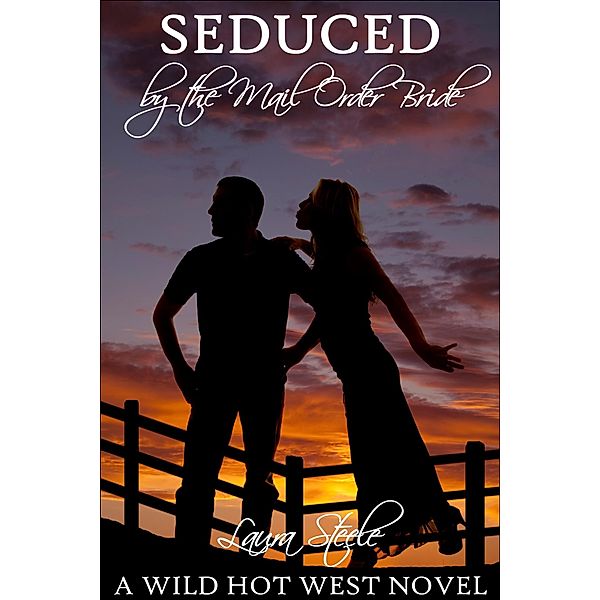 Seduced by the Mail Order Bride, Laura Steele