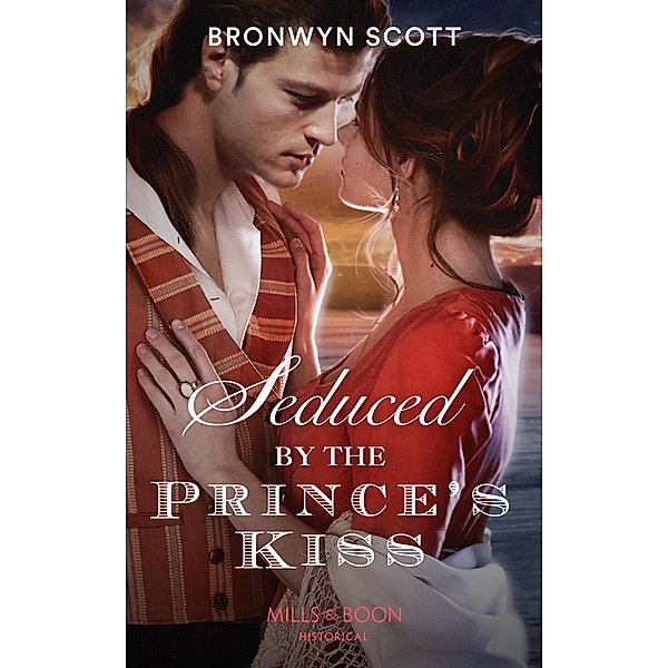 Seduced By The Prince's Kiss / Russian Royals of Kuban Bd.4, Bronwyn Scott