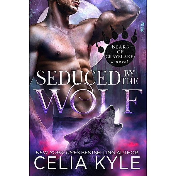 Seduced by the Wolf (Bears of Grayslake) / Bears of Grayslake, Celia Kyle
