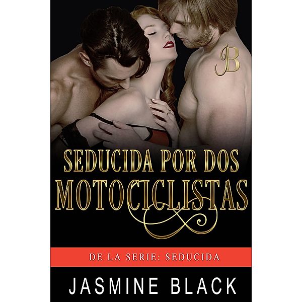 Seducida por dos motociclistas / Spunky Girl Publishing, Jasmine Black