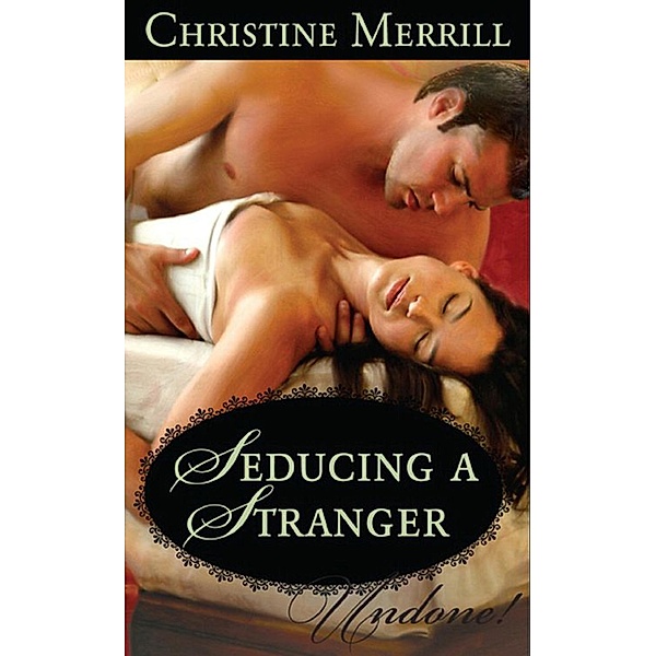 Seducing A Stranger, Christine Merrill